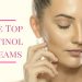 The Top Retinol Creams