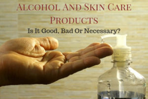 Alcohol And Skin Care Products