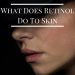 What Does Retinol Do To Skin