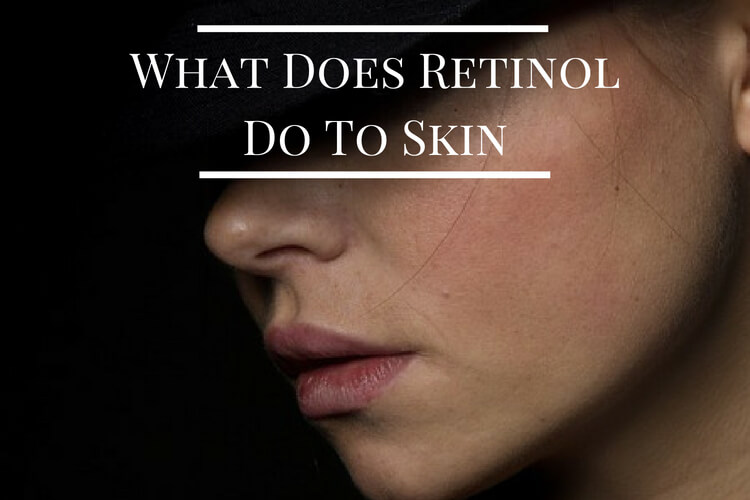 What Does Retinol Do To Skin