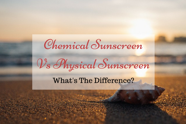 Chemical Sunscreen Vs Physical Sunscreen