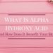 What Is Alpha Hydroxy Acid